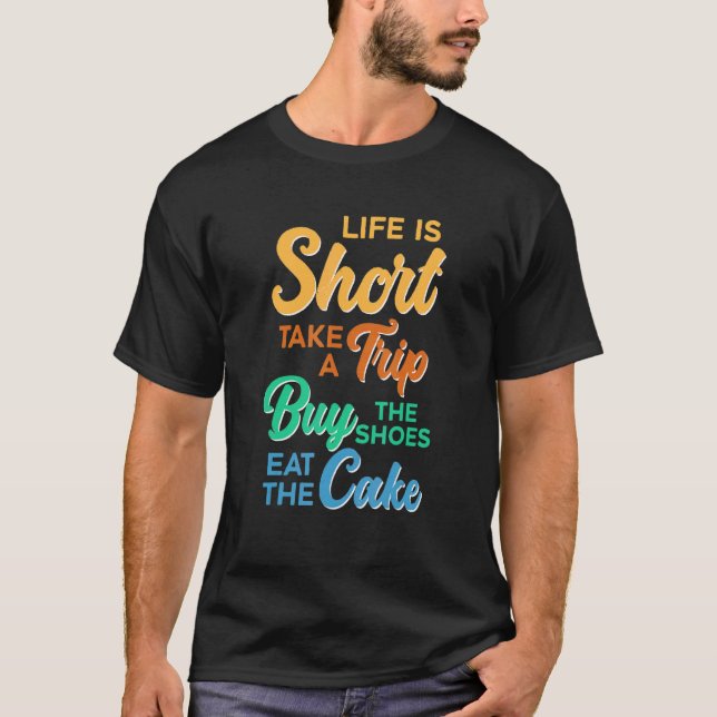 T-shirt Life is Short Take Trip Acheter Chaussures Manger  (Devant)