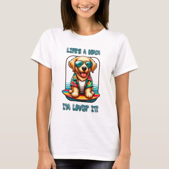 T-shirt Life’s a Beach I'm Lovin'It Dog Surfing (Devant)