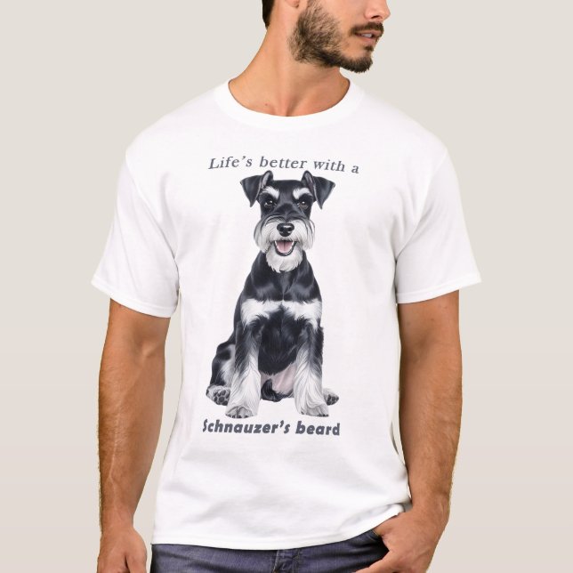 T-shirt Life’s Better with a Schnauzer Beard – Men’s Dog  (Devant)