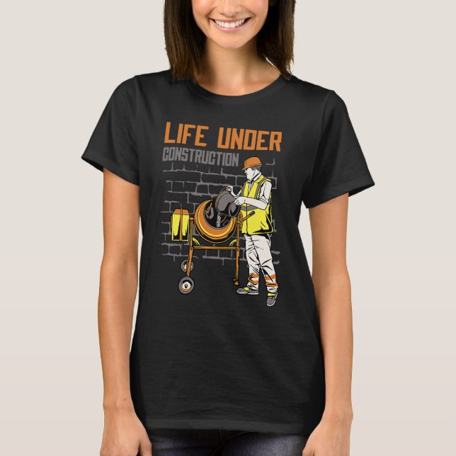 T-shirt Life Under Construction Worker Men   Pun Sarcastic (Devant)
