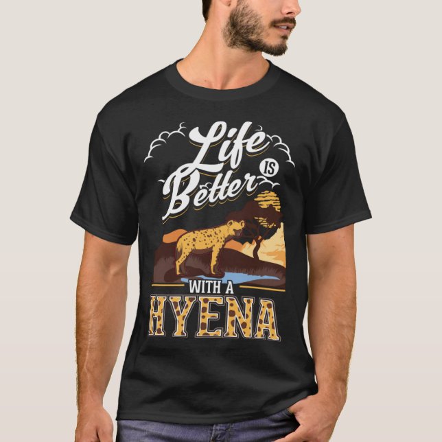 T-shirt Life would be boring without Hyenas (Devant)
