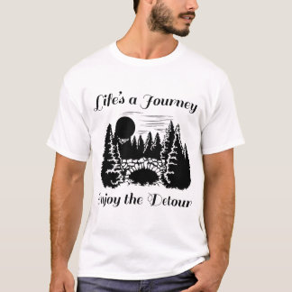 T-shirt Lifes A Journey Enjoy the Detour - B