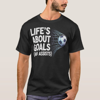 T-shirt Life's About Goals And Assists Funny Soccer