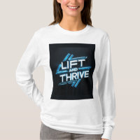 T-shirt "Lift and Thrive"