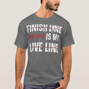 T-shirt Ligne finale est ma ligne d'amour coureur Marathon