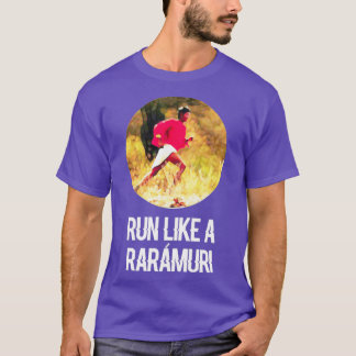 T-shirt Like a Raramuri