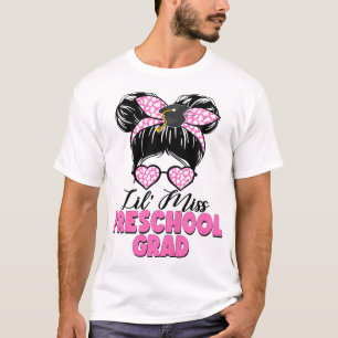 T-shirt Lil Miss Preschool Grad Messy Bun Girl Graduation