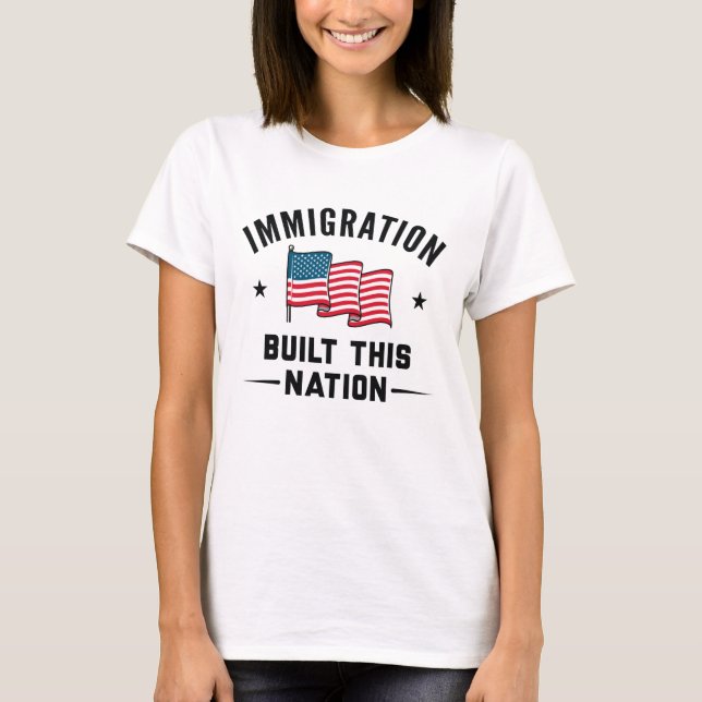 T-shirt L'immigration a construit cette nation (Devant)
