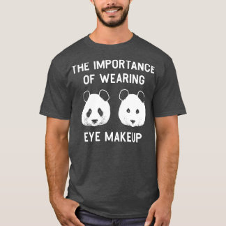 T-shirt L'importance du port du maquillage des yeux Funny