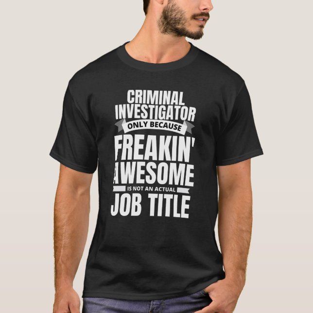 T-shirt L'incroyable enquêteur criminel de Freakin (Devant)