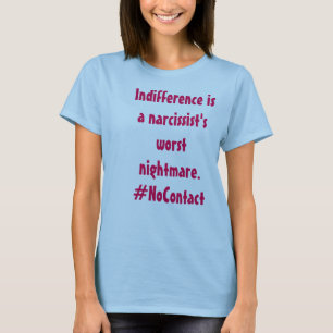 T-shirt L'indifférence est le plus mauvais cauchemar d'un