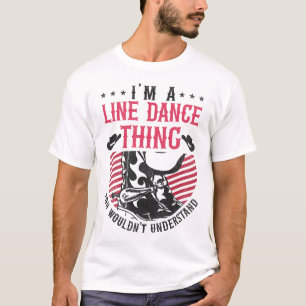 T-shirt Line Dancing C'est une Line Dance Thing You Wight