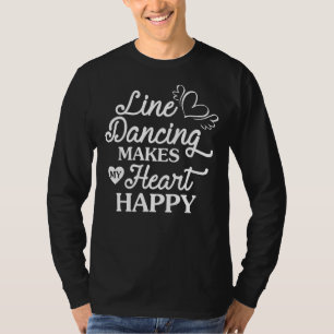 T-shirt Line Dancing Makes My Heart Happy Country Music Co