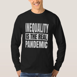 T-shirt L'inégalité est la véritable pandémie