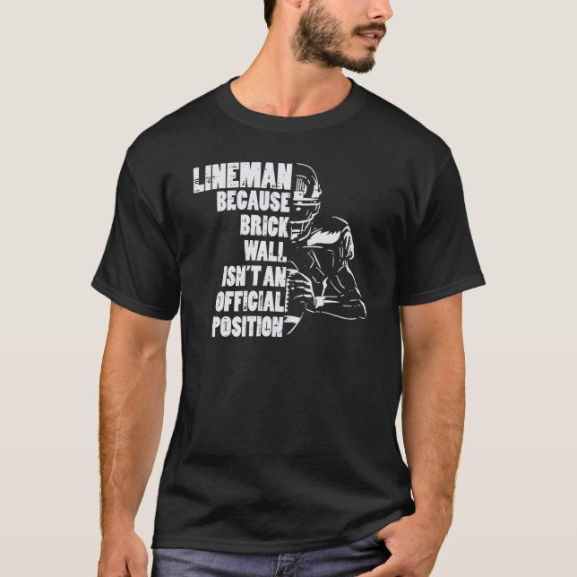 T-shirt Lineman de football américain parce que Brick Wall (Devant)
