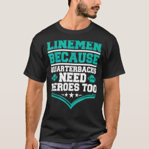 T-shirt Lineman Parce Que Les Quartiers-Bons Ont Besoin De