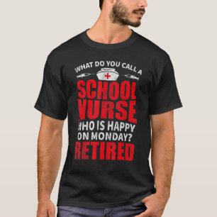 T-shirt L'Infirmière De L'École Heureux Lundi Retraite App