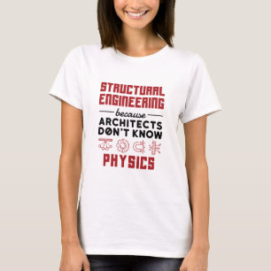 T-shirt L'ingénierie structurelle La physique sarcastique