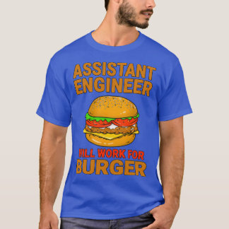 T-shirt L'Ingénieur Adjoint Travaillera Pour Burger Burger