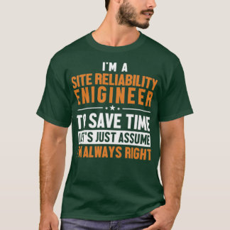 T-shirt L'Ingénieur De Fiabilité Du Site Suppose Que Je Su