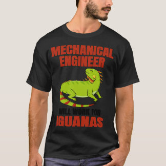 T-shirt L'Ingénieur Mécanique Travaillera Pour Les Iguanas
