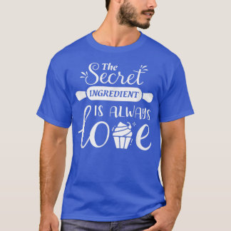 T-shirt L'ingrédient secret est toujours l'amour boulanger