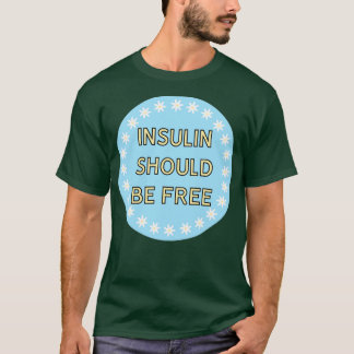 T-shirt L'insuline devrait être gratuite pour les soins de