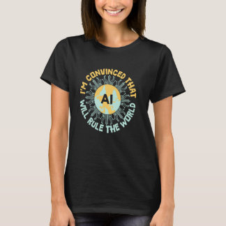 T-shirt L'intelligence artificielle va dominer le monde - 
