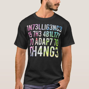 T-shirt L'Intelligence Est La Capacité De S'Adapter Au Cha