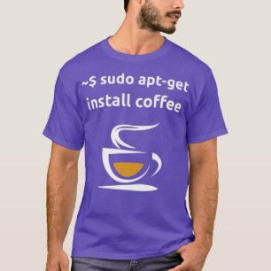 T-shirt Linu Sudo AptGet Installer Coffee Sysadmin Geeks