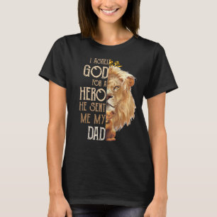 T-shirt Lion J'Ai Demandé À Dieu Un Héros Il M'A Envoyé Mo