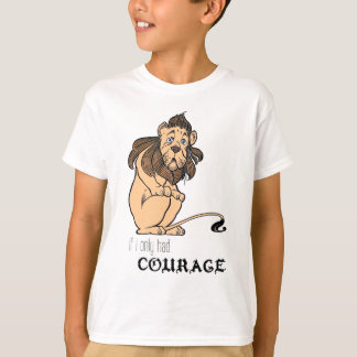 T-shirt Lion lâche : "Si j'avais seulement le courage "