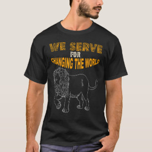 T-shirt Lions Club Membres cadeau que nous servons pour ch