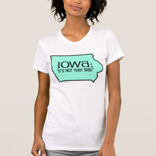 T-shirt L'Iowa : Ce n'est pas ce mauvais