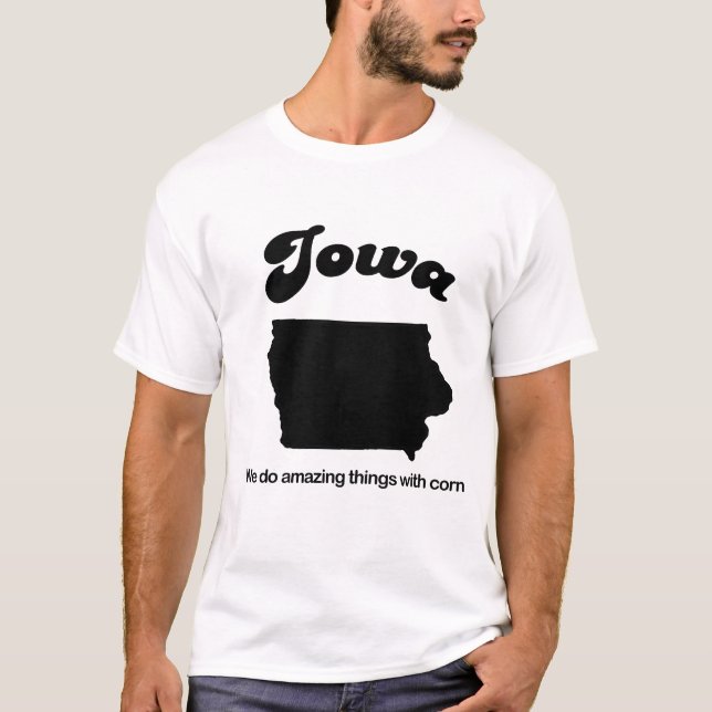 T-shirt L'Iowa - nous faisons des choses extraordinaires (Devant)