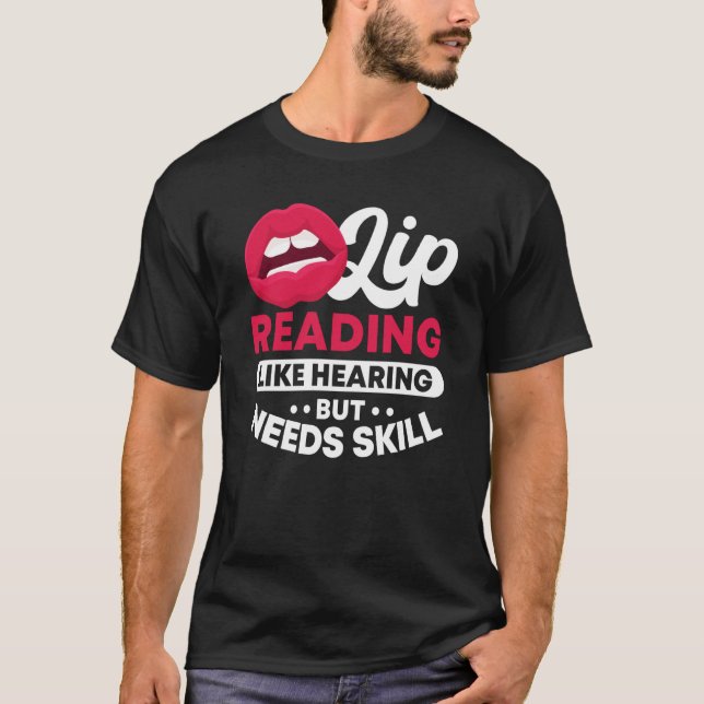 T-shirt Lip Reading Like Hearing But Needs Skill ASL Deaf  (Devant)