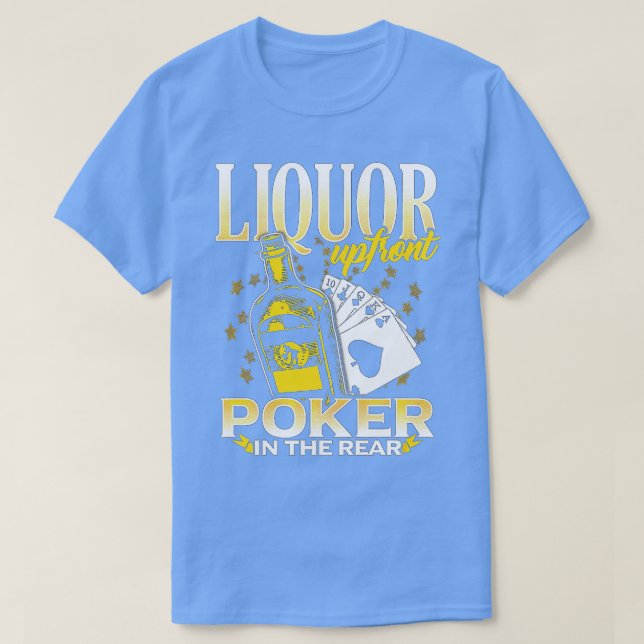 T-shirt Liquor Up Front, Poker in the Rear! Poker (Design devant)