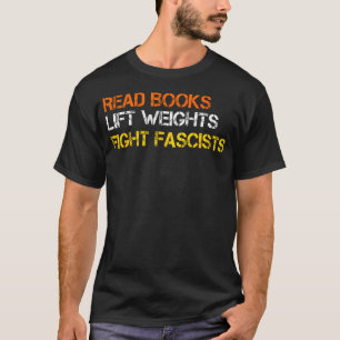 T-shirt Lire des livres, soulever des poids, combattre les