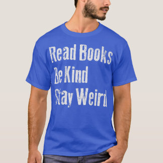 T-shirt Lire Livres Be Kind Restez Bizarre Drôle Livre Lov