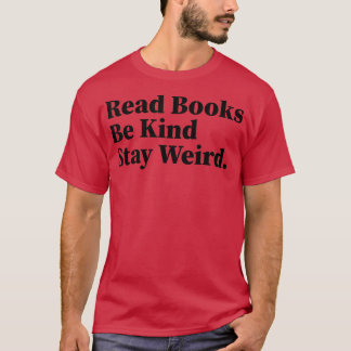 T-shirt Lire Livres Be Kind Restez Bizarre Drôle Livre Lov