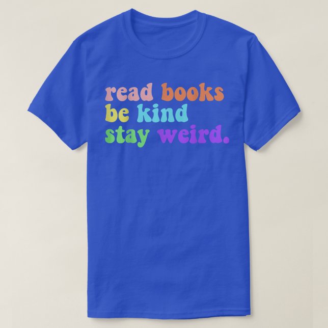 T-shirt Lire Livres Be Kind Restez Bizarre Livre Amusant L (Design devant)