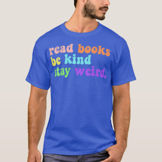 T-shirt Lire Livres Be Kind Restez Bizarre Livre Amusant L