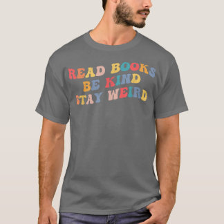 T-shirt Lire Livres Be Kind Restez Bizarre Livre Lover Ret