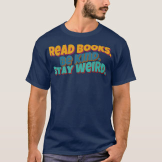 T-shirt Lire Livres Be Kind Restez Bizarre Livre Lover Ret