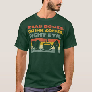 T-shirt Lire Livres Boire Café Fight Evil Reading Bowor