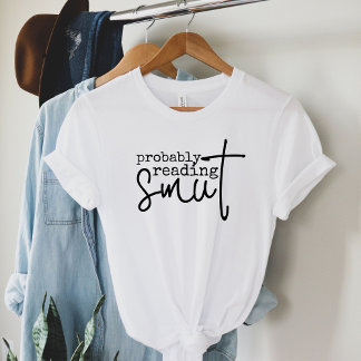 T-shirt Lire probablement Smut Funny Book Lover