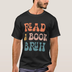 T-shirt Lire un livre Bruh Reader 1970s Retro drôle Lectur