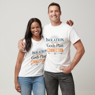 T-shirt L'isolement n'est pas le plan de Dieu, la connexio