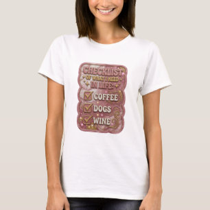 T-SHIRT LISTE DE CONTRÔLE DE CE QUE J'AI BESOIN DANS LA VI