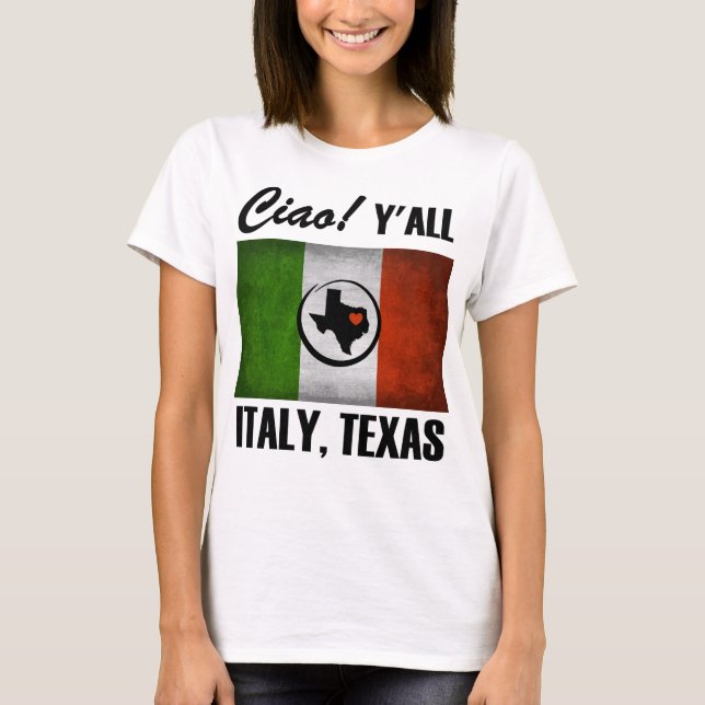 T-shirt L'Italie, le Texas Ciao ! Vous drapeau d'Italien (Devant)
